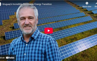 Uruguay’s Incredible Renewable Energy Transition